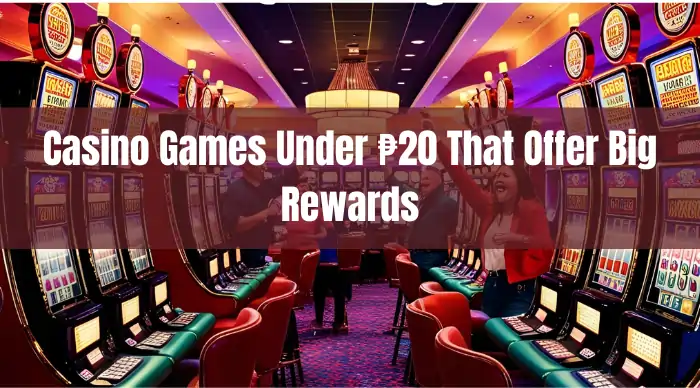 Casino Games Under ₱20