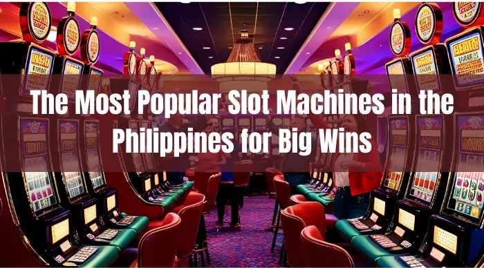 Popular Slot Machines in the Philippines